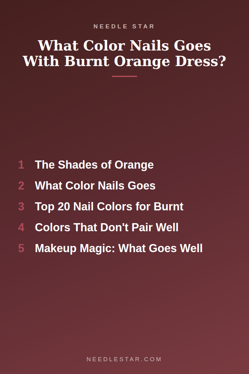 The Full List: What Color Nails Goes With Burnt Orange Dress?