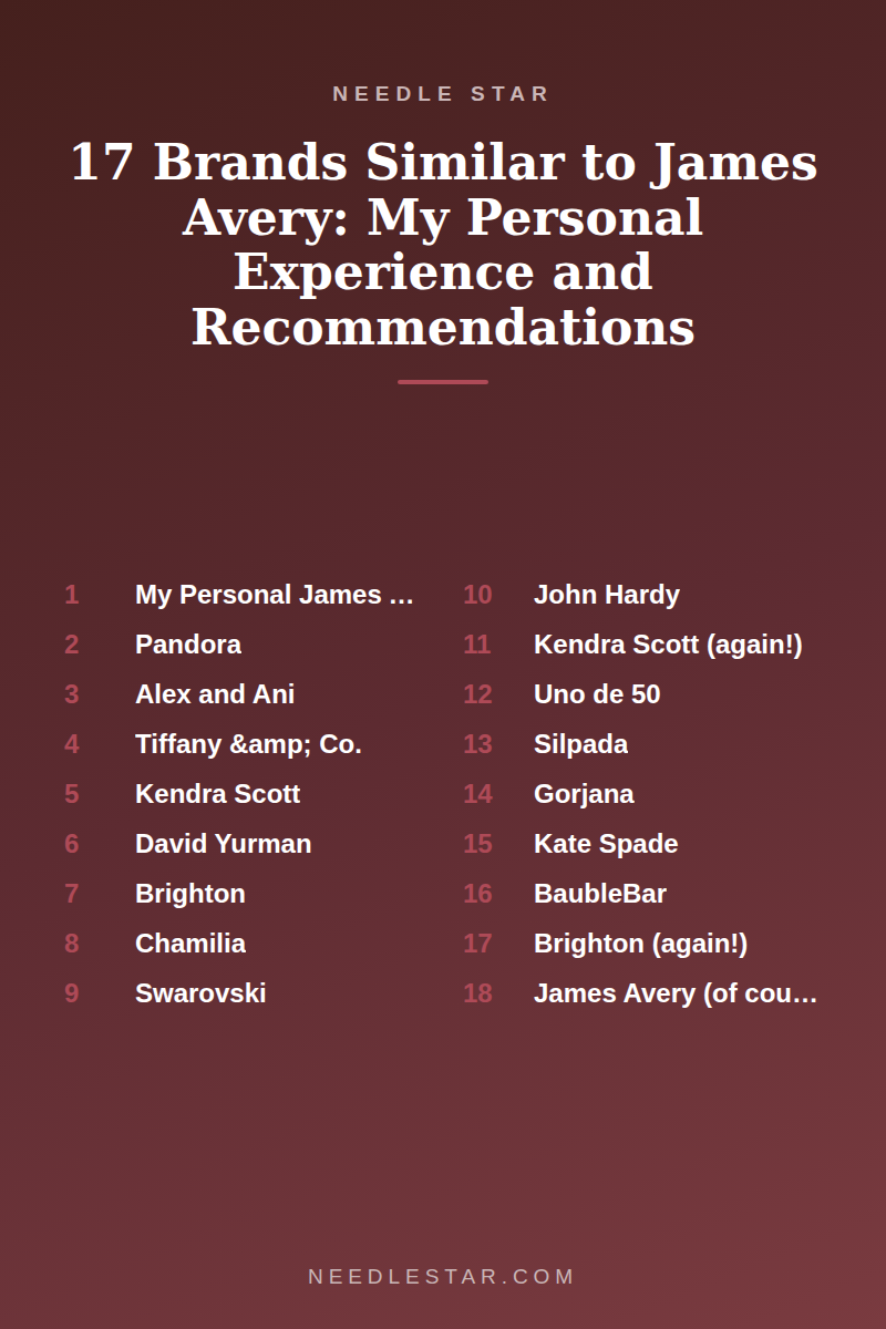 The Full List: 17 Brands Similar to James Avery: My Personal Experience and Recommendations