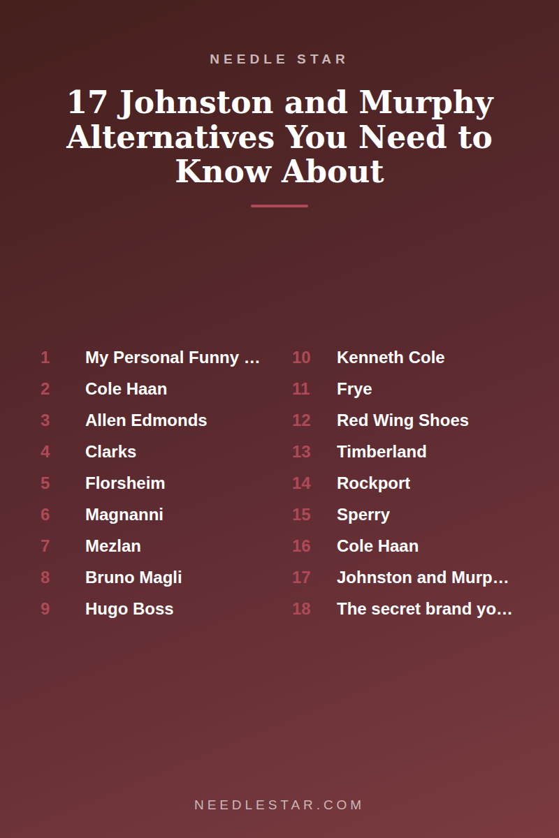 The Full List: 17 Johnston and Murphy Alternatives You Need to Know About!
